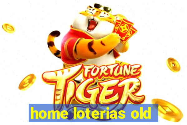 home loterias old